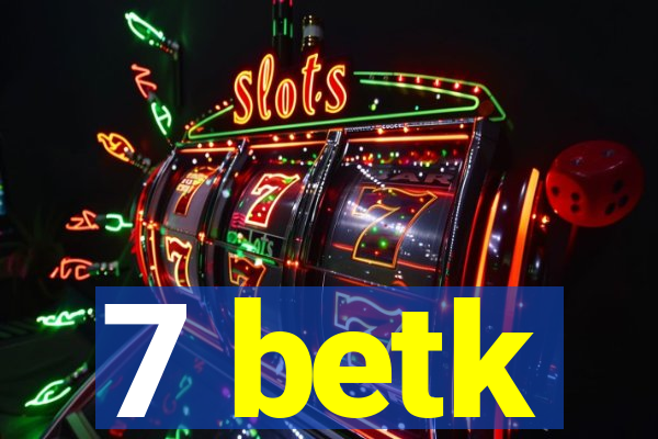 7 betk